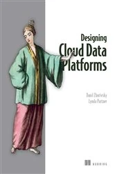 Book cover of Designing Cloud Data Platforms by Danil Zburivsky