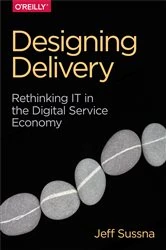Book cover of Designing Delivery by Jeff Sussna