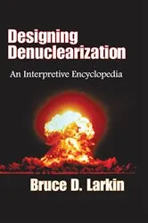 Book cover of Designing Denuclearization by Bruce Larkin