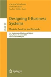 Book cover of Designing E-Business Systems. Markets, Services, and Networks by Christof Weinhardt