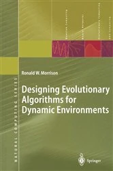 Book cover of Designing Evolutionary Algorithms for Dynamic Environments by Ronald W. Morrison