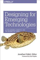 Book cover of Designing for Emerging Technologies by Jonathan Follett