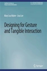 Book cover of Designing for Gesture and Tangible Interaction by Mary Lou Maher