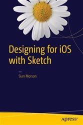 Book cover of Designing for iOS with Sketch by Sian Morson