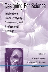 Book cover of Designing for Science by Kevin Crowley