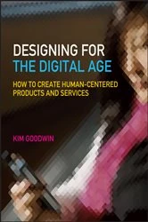 Book cover of Designing for the Digital Age by Kim Goodwin