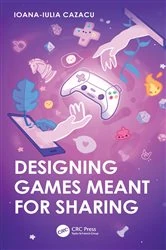 Book cover of Designing Games Meant for Sharing by Ioana-Iulia Cazacu
