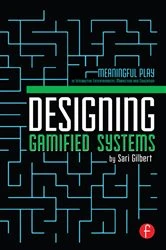 Book cover of Designing Gamified Systems by Sari Gilbert