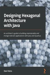 Book cover of Designing Hexagonal Architecture with Java by Davi Vieira