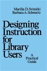 Book cover of Designing Instruction for Library Users by Marilla Svinicki