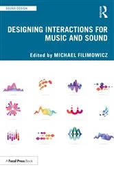 Book cover of Designing Interactions for Music and Sound by Michael Filimowicz