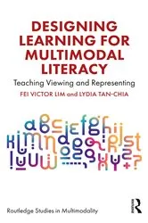 Book cover of Designing Learning for Multimodal Literacy by Fei Victor Lim