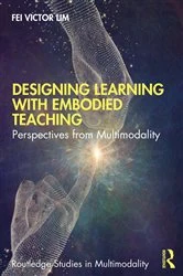 Book cover of Designing Learning with Embodied Teaching by Fei Victor Lim