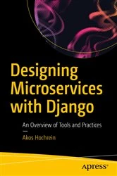 Book cover of Designing Microservices with Django by Akos Hochrein