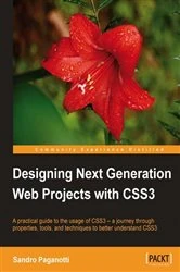 Book cover of Designing Next Generation Web Projects with CSS3 by Sandro Paganotti
