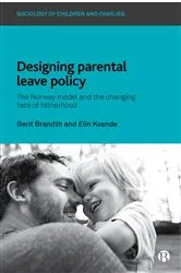 Book cover of Designing Parental Leave Policy by Berit Brandth