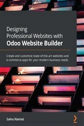 Book cover of Designing Professional Websites with Odoo Website Builder by Sainu Nannat