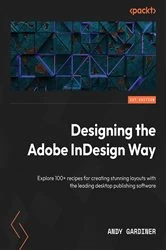 Book cover of Designing the Adobe InDesign Way by Andy Gardiner