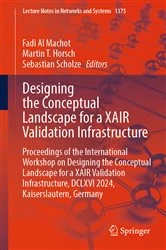 Book cover of Designing the Conceptual Landscape for a XAIR Validation Infrastructure by Fadi Al Machot
