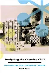 Book cover of Designing the Creative Child by Amy F. Ogata