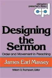 Book cover of Designing the Sermon by James Earl Massey