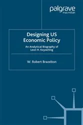 Book cover of Designing US Economic Policy by W. Brazelton