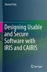 Book cover of Designing Usable and Secure Software with IRIS and CAIRIS by Shamal Faily