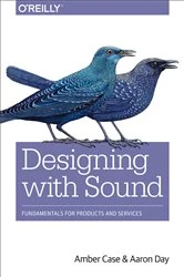 Book cover of Designing with Sound by Amber Case