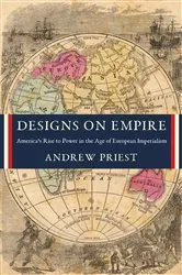 Book cover of Designs on Empire by Andrew Priest