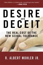 Book cover of Desire and Deceit by R. Albert Mohler