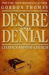 Book cover of Desire and Denial by Gordon Thomas