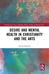 Book cover of Desire and Mental Health in Christianity and the Arts by David Torevell