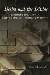 Book cover of Desire and the Divine by Kathaleen E. Amende