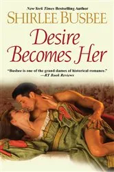 Book cover of Desire Becomes Her by Shirlee Busbee