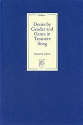 Book cover of Desire by Gender and Genre in Trouvère Song by Helen Dell