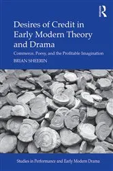 Book cover of Desires of Credit in Early Modern Theory and Drama by Brian Sheerin