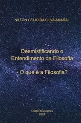 Book cover of Desmistificando O Entendimento Da Filosofia by Nilton Célio Silva Da Amaral