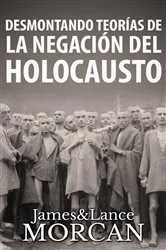 Book cover of Desmontando Teorías de la Negación del Holocausto by Unknown