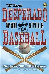 Book cover of Desperado Who Stole Baseball by John Ritter