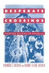 Book cover of Desperate Crossings by Norman L. Zucker