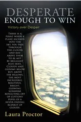 Book cover of Desperate Enough to Win by Laura Proctor