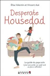 Book cover of Desperate Housedad by Vincent Azé