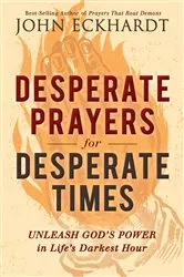 Book cover of Desperate Prayers for Desperate Times by John Eckhardt