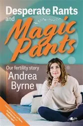 Book cover of Desperate Rants and Magic Pants by Andrea Byrne