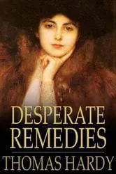 Book cover of Desperate Remedies by Thomas Hardy