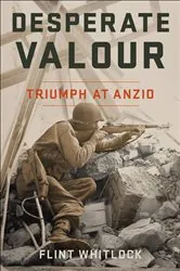 Book cover of Desperate Valour by Flint Whitlock