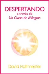 Book cover of Despertando a traves de Un Curso de Milagros by David Hoffmeister