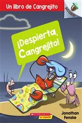 Book cover of ¡Despierta, Cangrejito! (Wake Up, Crabby!) by Jonathan Fenske