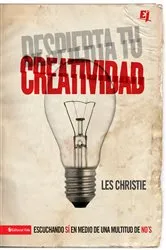 Book cover of Despierta tu creatividad by Les Christie