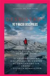 Book cover of Despistado ve y hacer discípulos by Ambassador Monday O. Ogbe